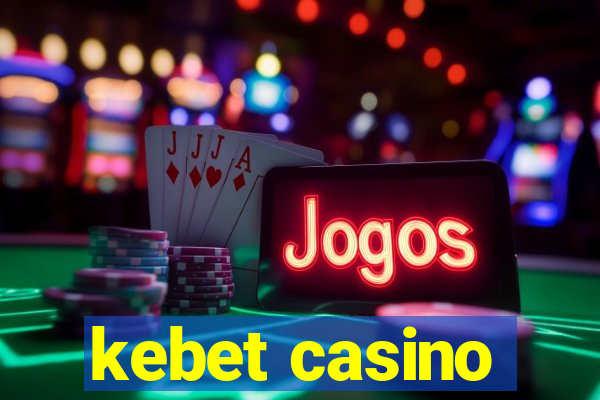 kebet casino